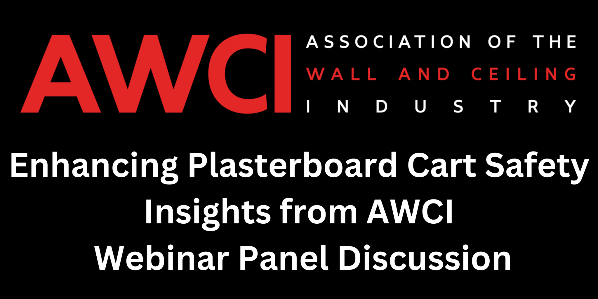 Enhancing Plasterboard Cart Safety Insights from AWCI Webinar Panel